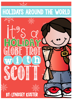 http://www.teacherspayteachers.com/Product/Holidays-Around-The-World-Its-a-Holiday-Globe-Trot-with-Scott-1003689